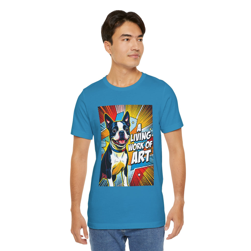 Boston Terrier T Shirt | Living Work of Art Collection | Pop Art