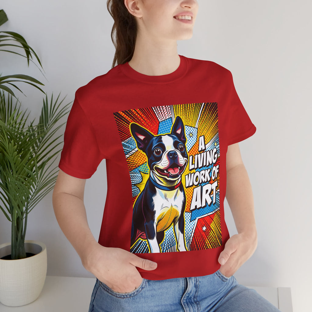 Boston Terrier T Shirt | Living Work of Art Collection | Pop Art