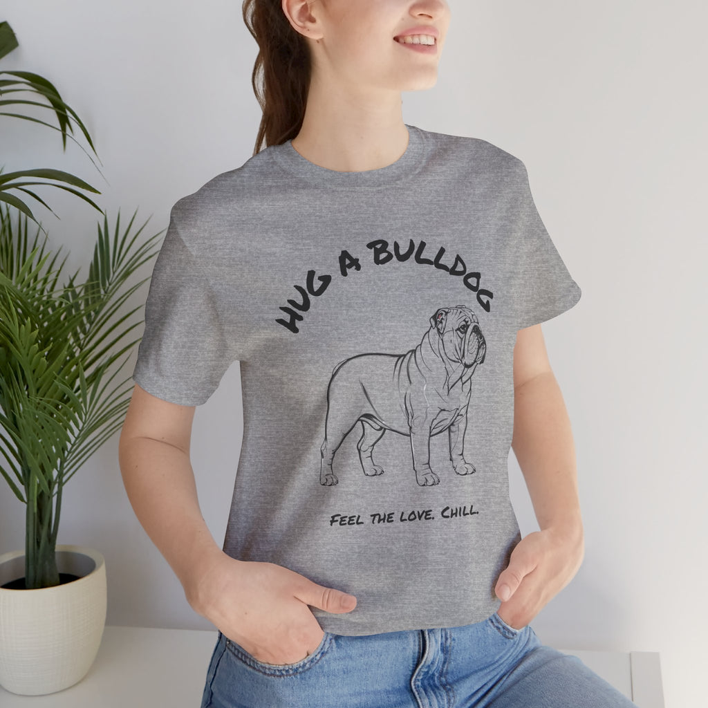 Bulldog T Shirt | Hug a Bulldog