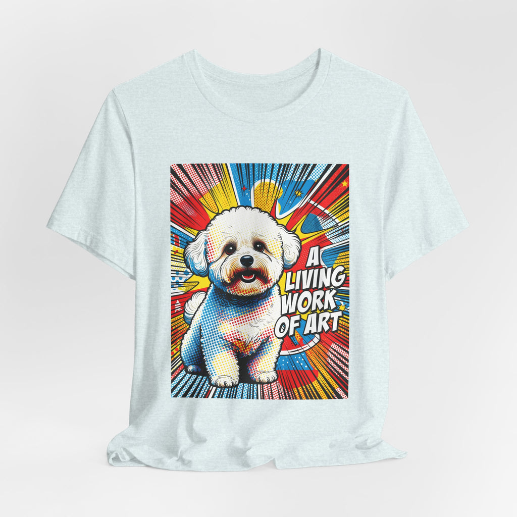 Bichon Frise T Shirt | Living Work of Art Collection | Pop Art